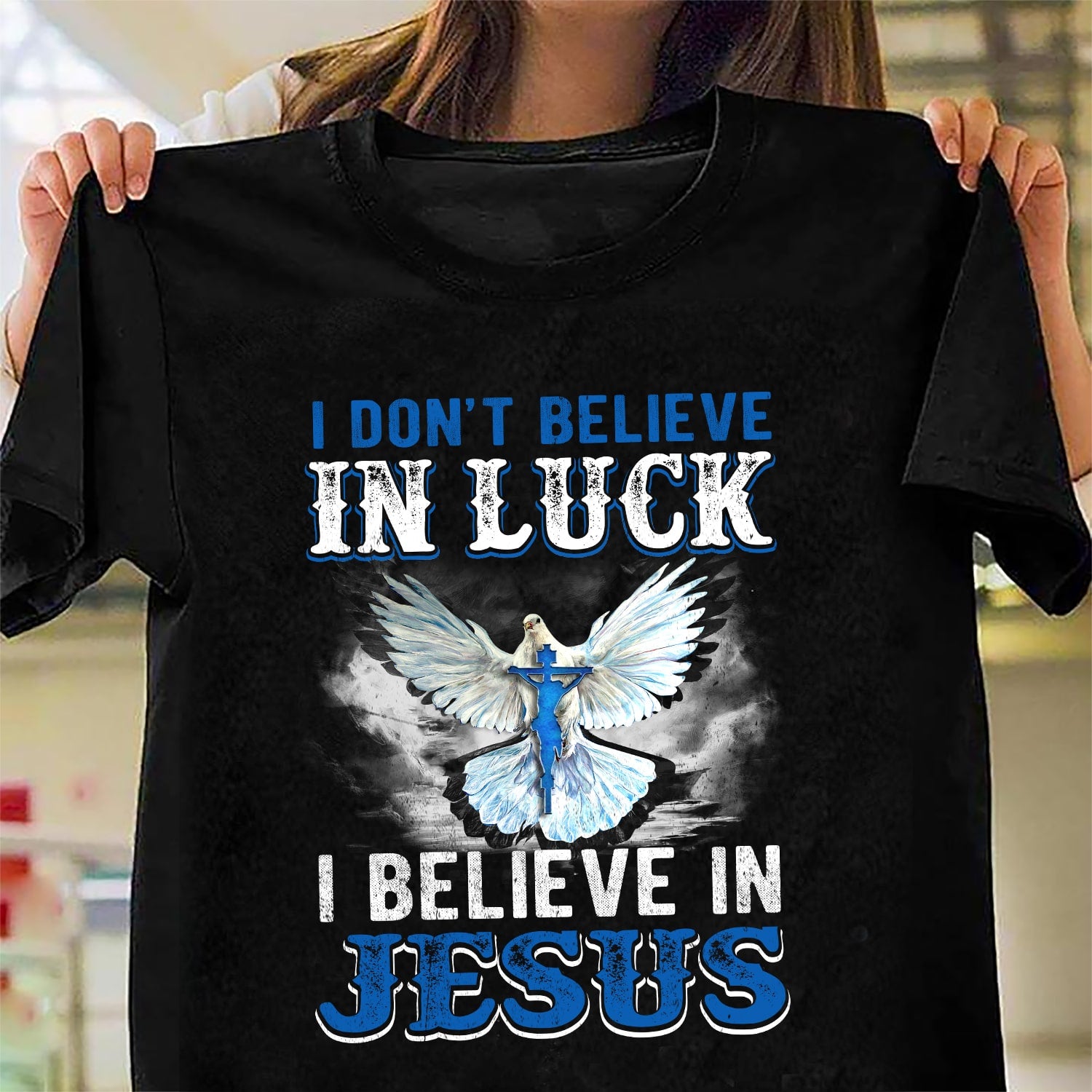 Jesus - I don't believe in luck I believe in Jesus - Black Apparel