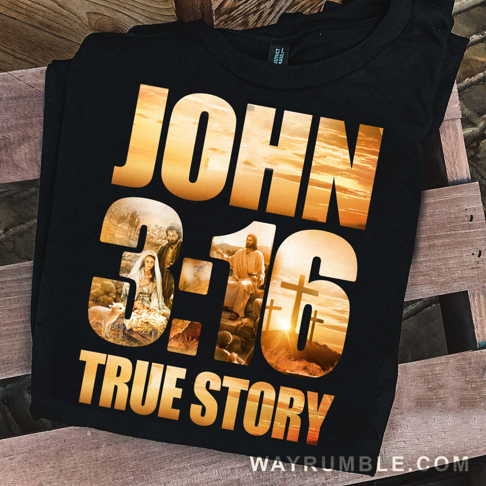 John 316, True Story - Jesus Black Apparel