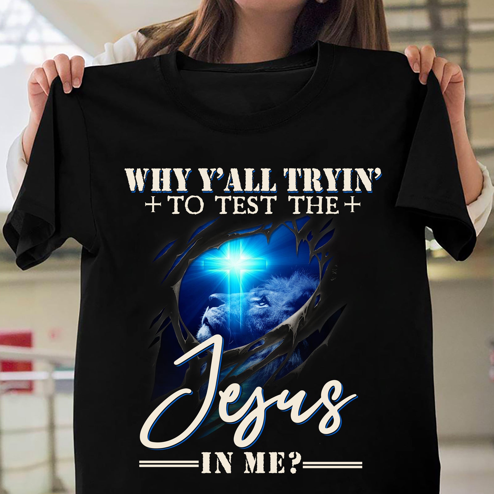 Lion of Judah, Cross light, Guardian spirit, Why y'all trin' to test the Jesus in me - Jesus Black Apparel