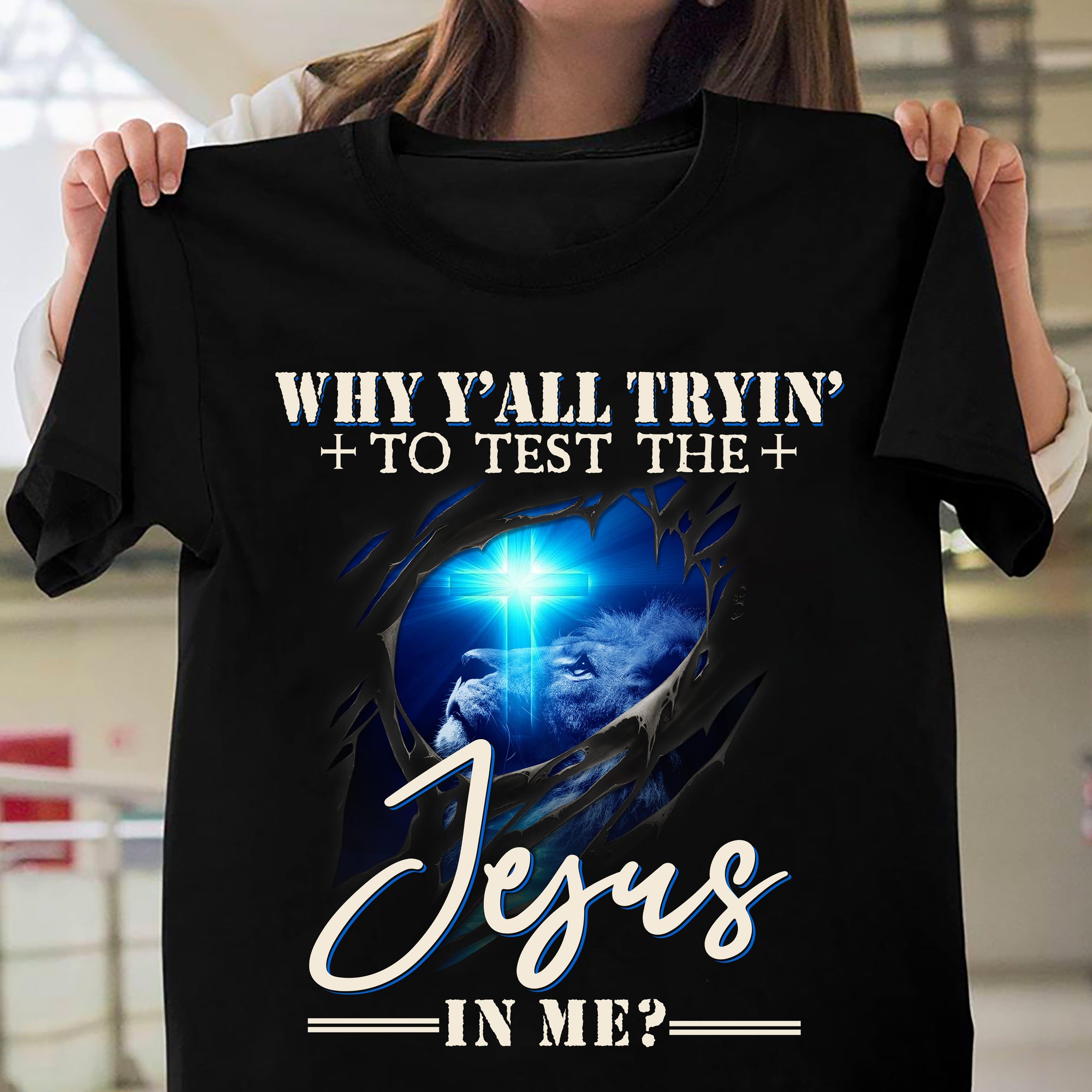 Lion of Judah, Cross light, Guardian spirit, Why y'all trin' to test the Jesus in me - Jesus Black Apparel
