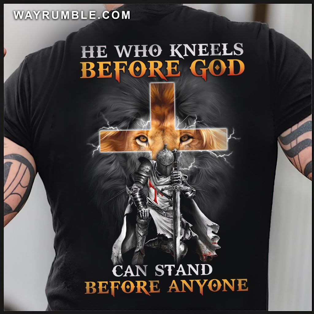 Mighty warrior, Lion king, Golden cross, He who kneels before God can stand before anyone - Jesus Back-printed Black Apparel