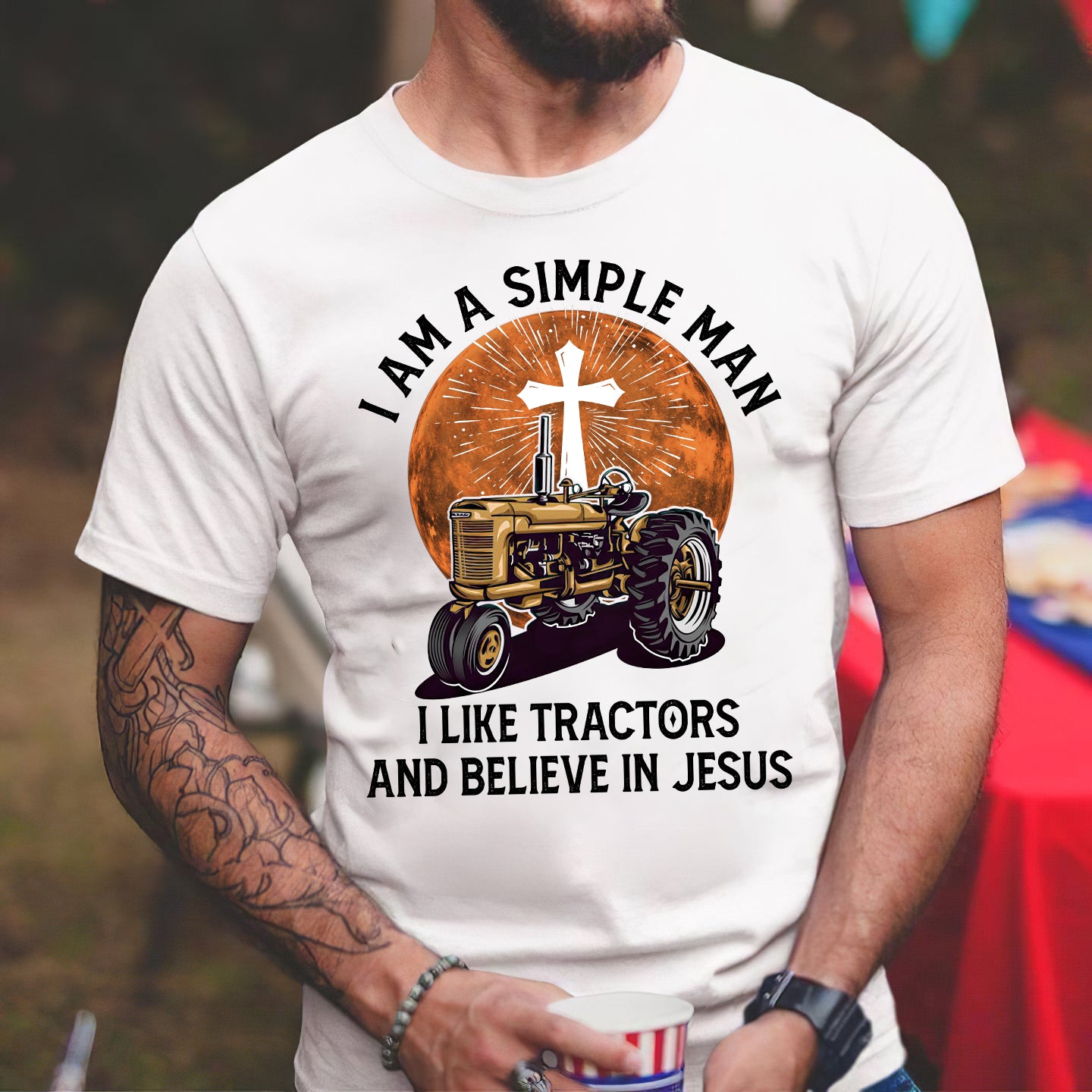 I'm a simple man - I like tractors & believe in Jesus -Jesus White Apparel