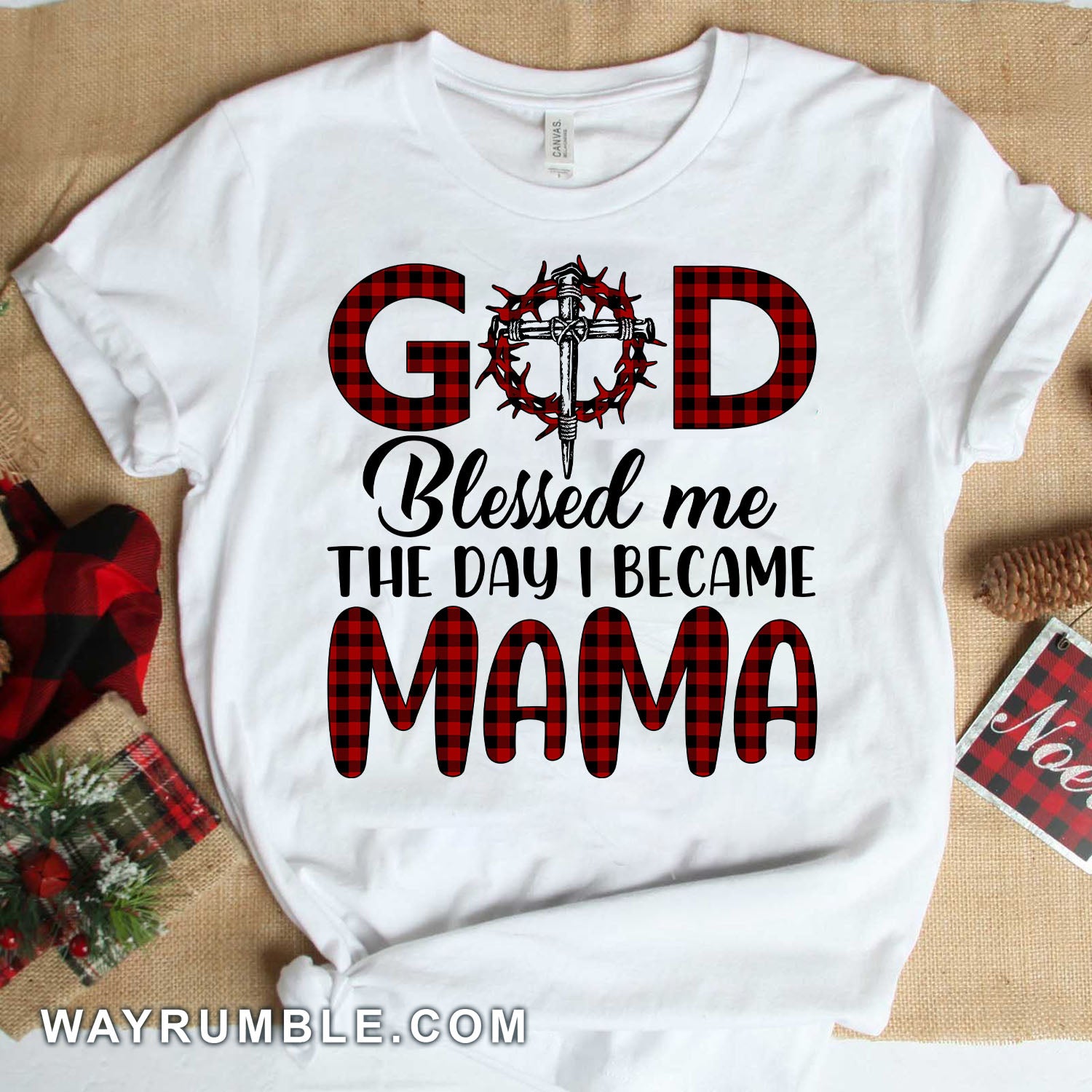 God blessed me the day I became Mama - Jesus White Apparel