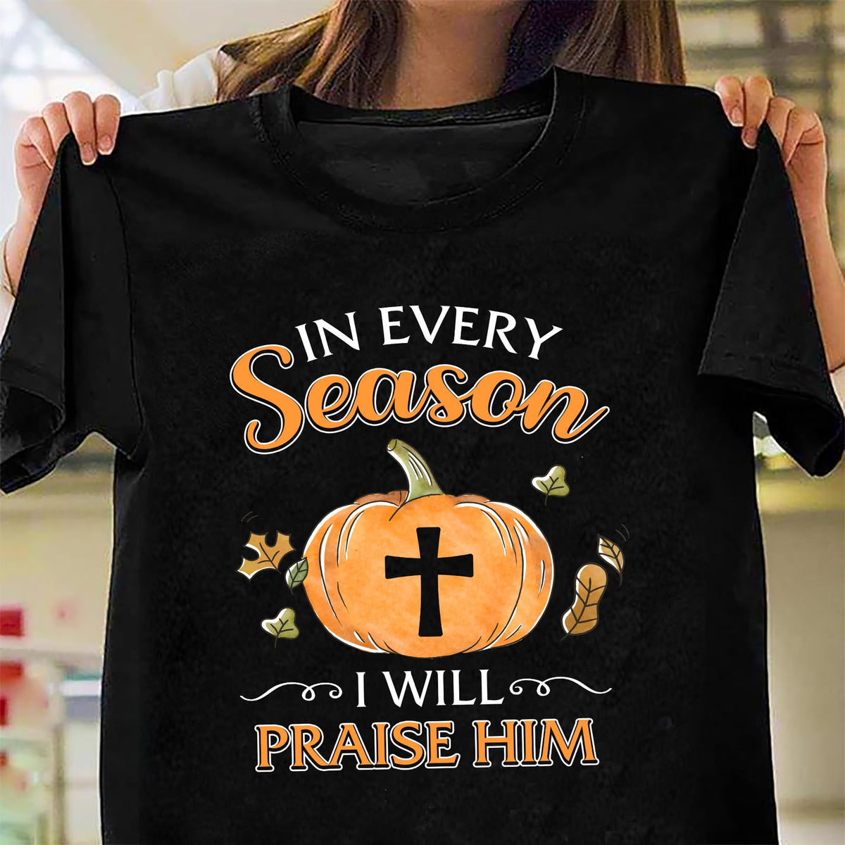 Jesus, Pumpkin, Cross - In every season I&#39;ll praise him Black Apparel