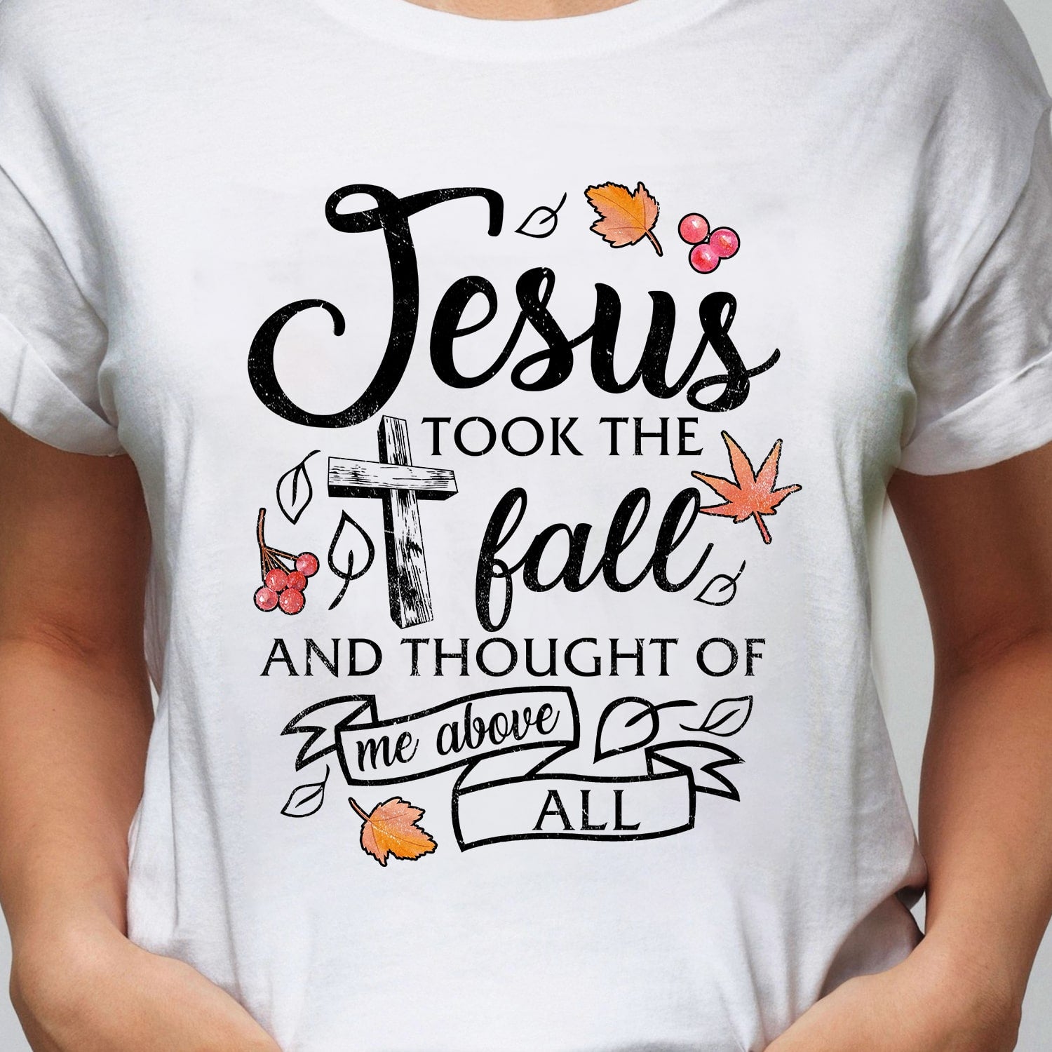 Autumn leave, Jesus took the fall and thought of me above all - Jesus White Apparel