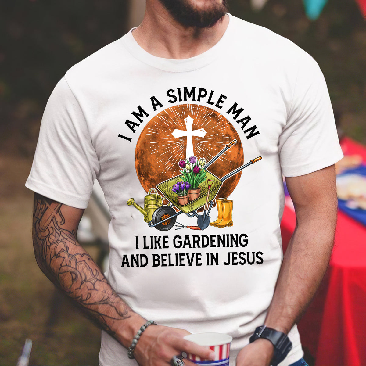 I'm a simple man - I like gardening &amp; believe in Jesus -Jesus White Apparel