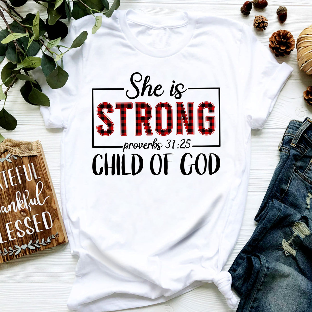 Child of God - She is Strong - Jesus White Apparel