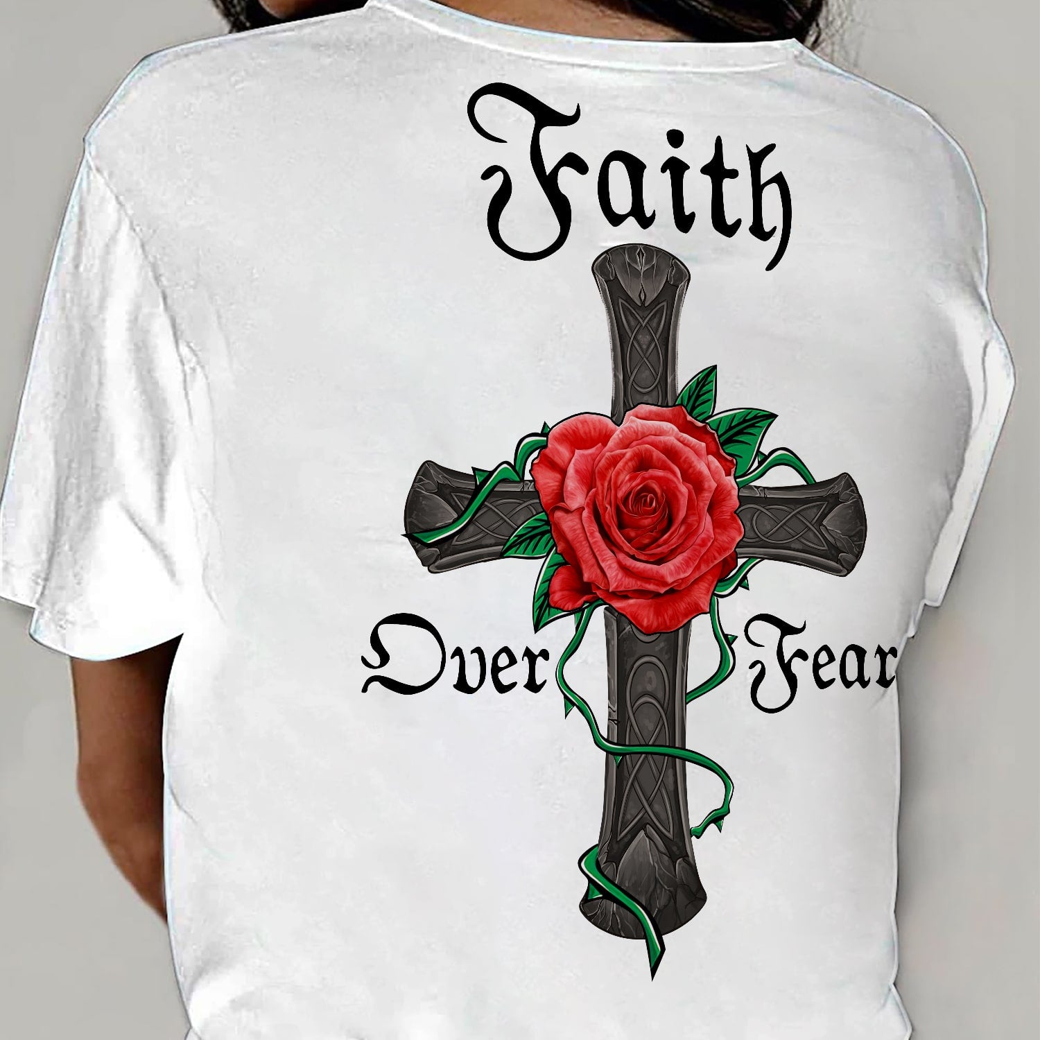 Jesus - Rose and Cross - Faith over fear - White Apparel
