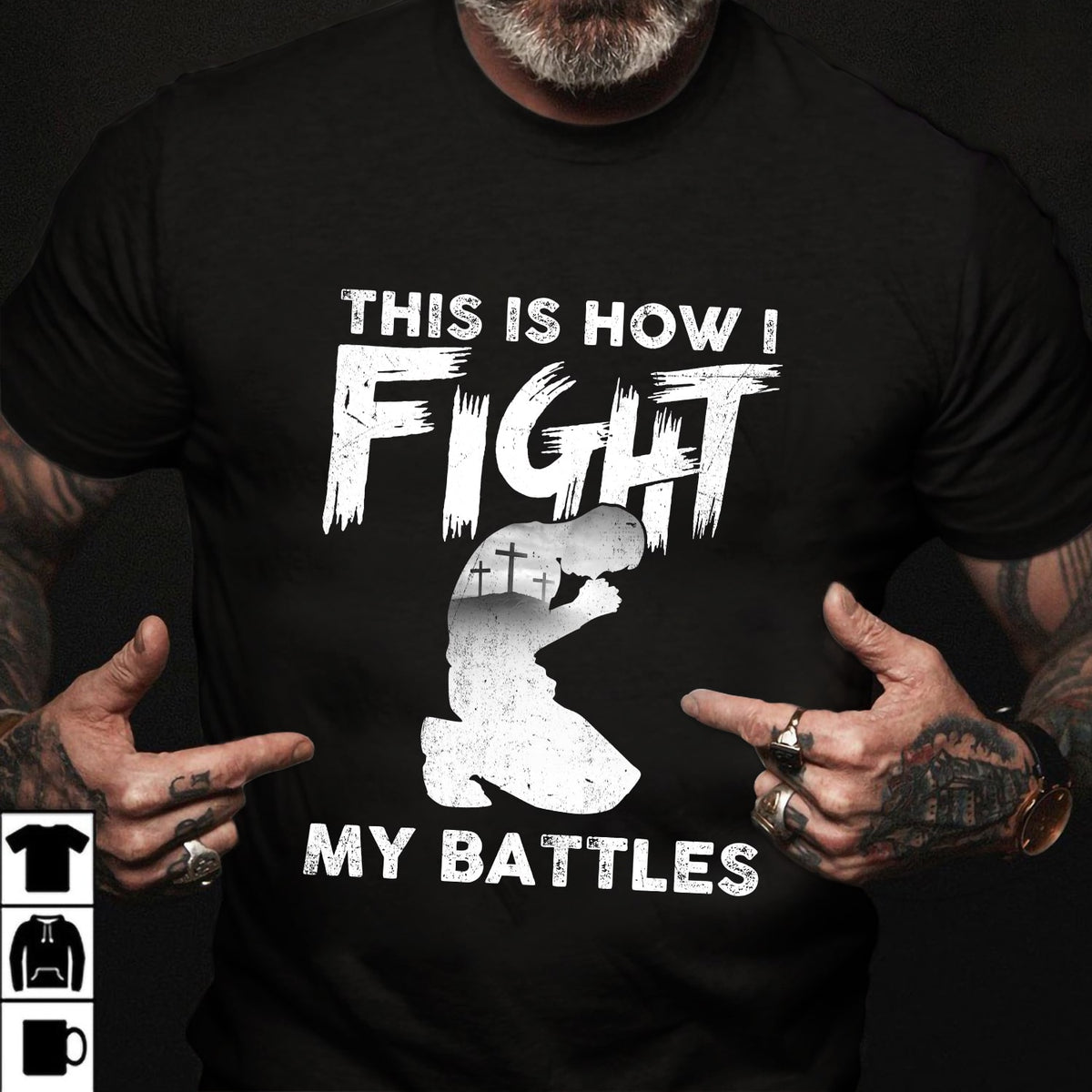 Jesus - This is how I fight my battle - Black Apparel