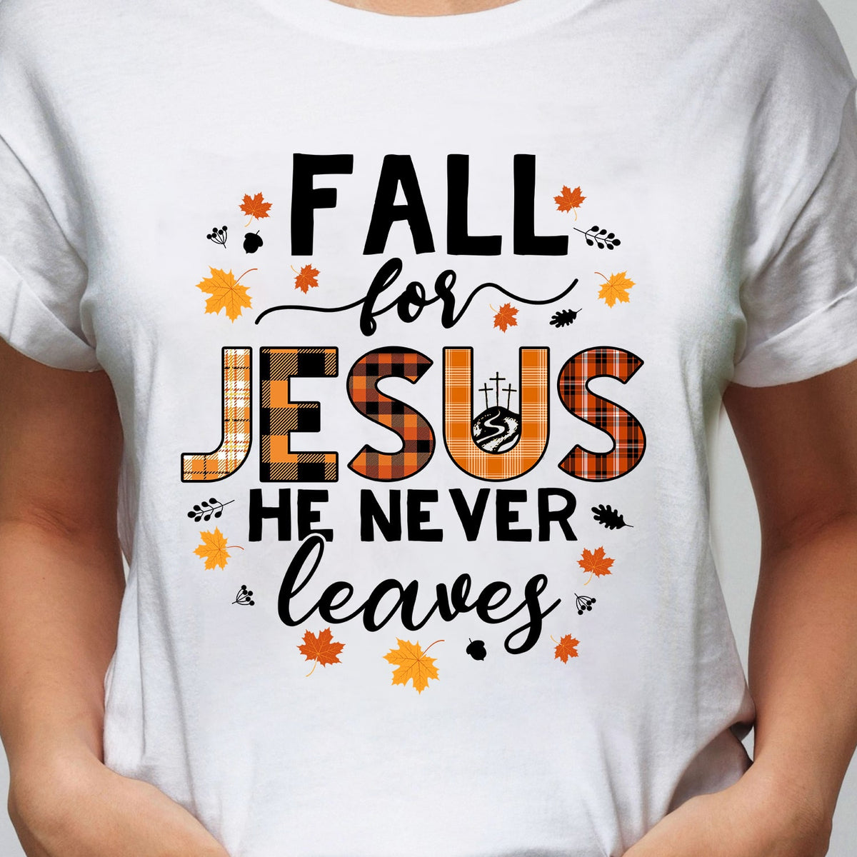 Fall season - Fall for Jesus He never leaves - Jesus White Apparel