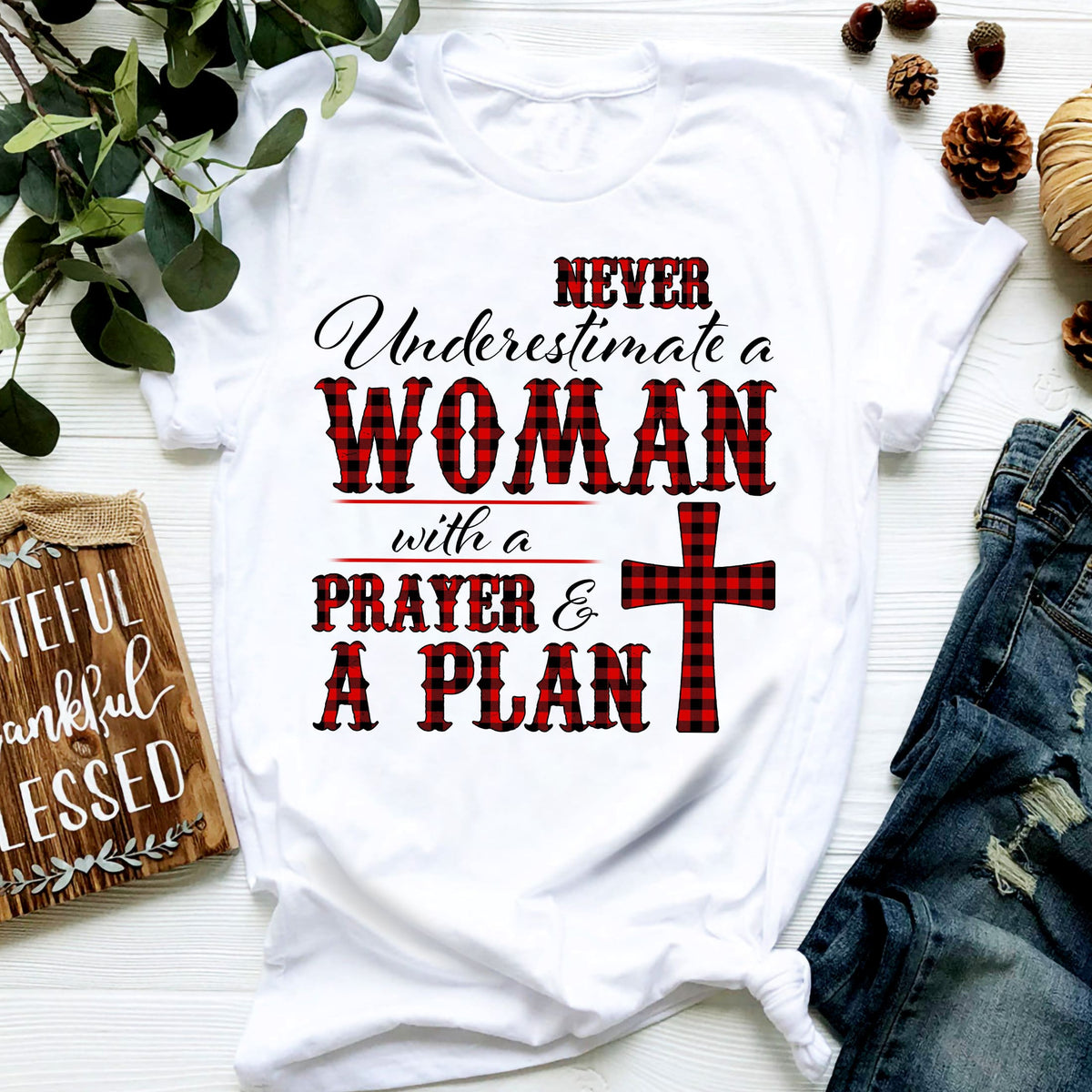 Never underestimate a woman with a prayer &amp; a plan - Jesus Apparel