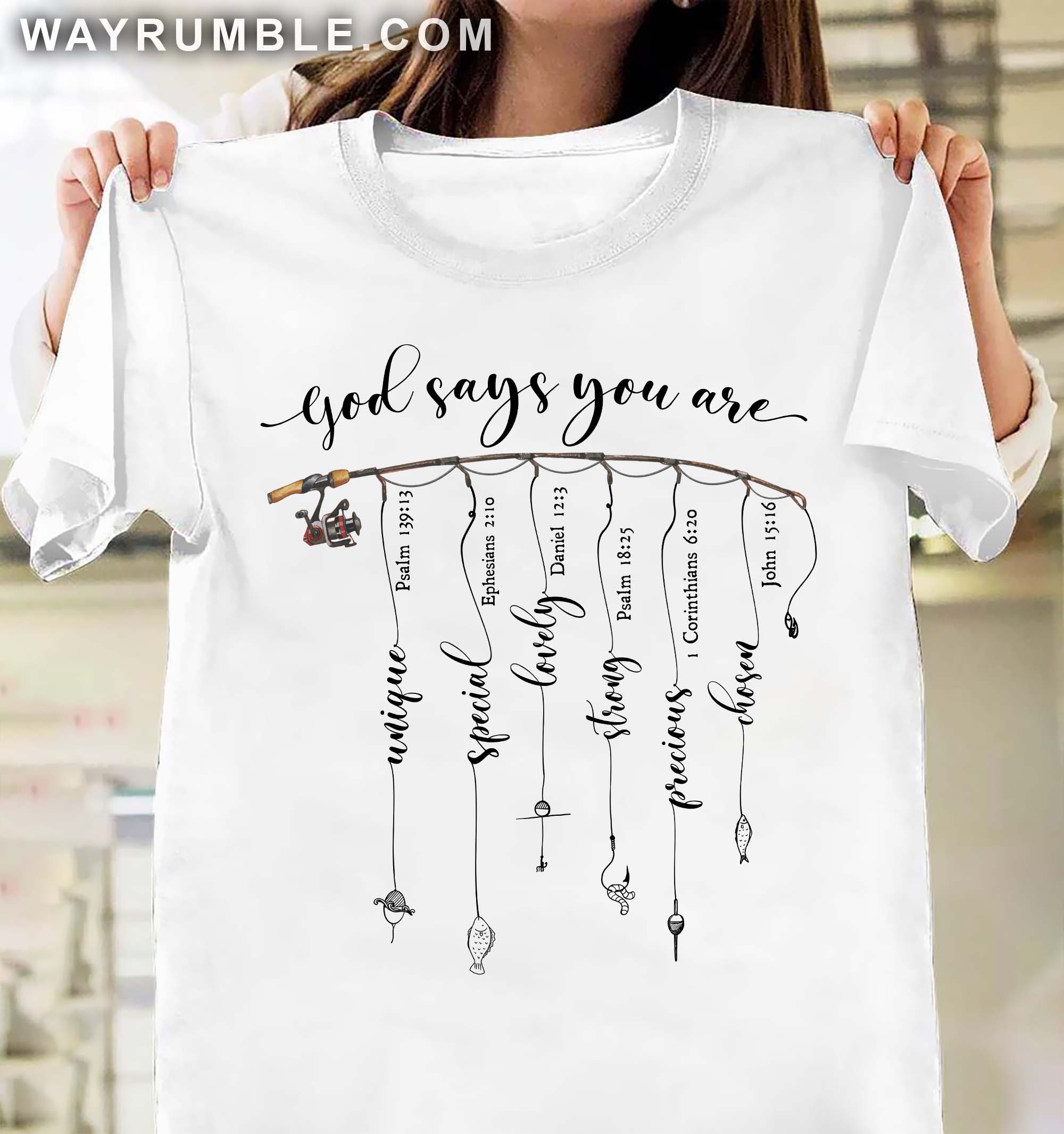 Fishing apparel, God says you are unique special - Jesus White Apparel