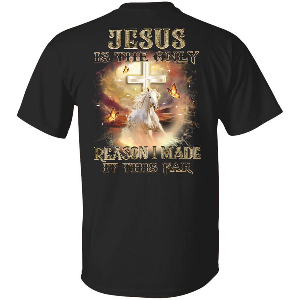 Jesus - Horse with butterfly - Jesus is the only reason I made it this far - Back-printed Black Apparel