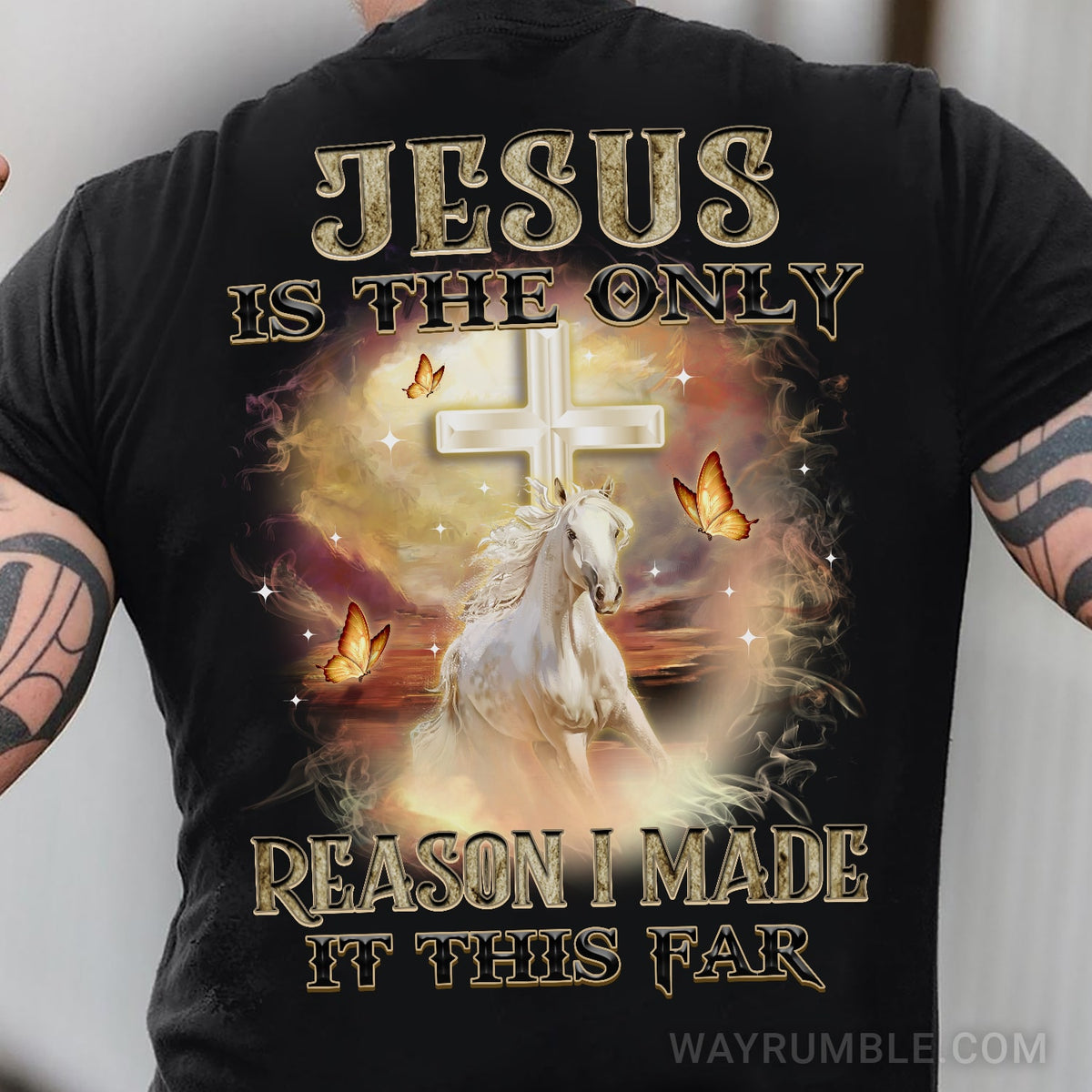 Jesus - Horse with butterfly - Jesus is the only reason I made it this far - Back-printed Black Apparel