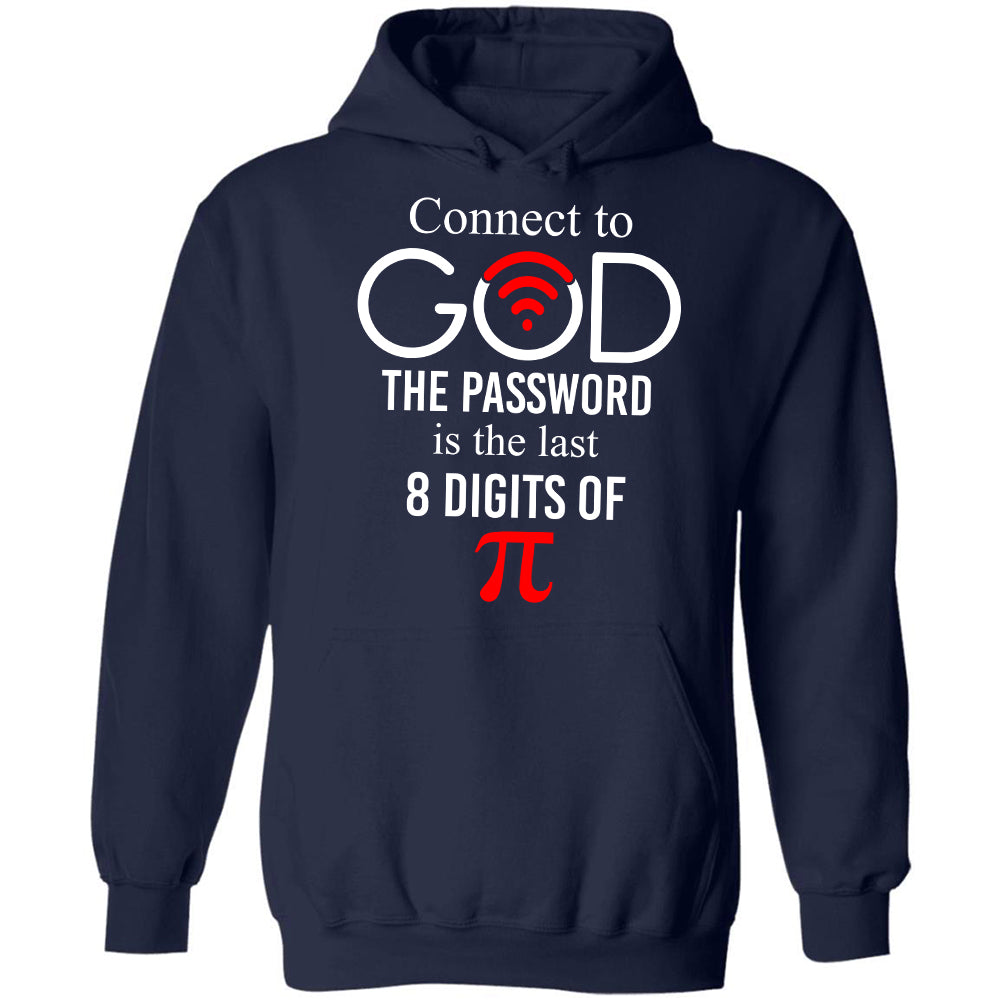 Connect to God, The password is the last 8 digits of π (Pi) - Jesus, Science shirt, Philomath, Pi Number Apparel