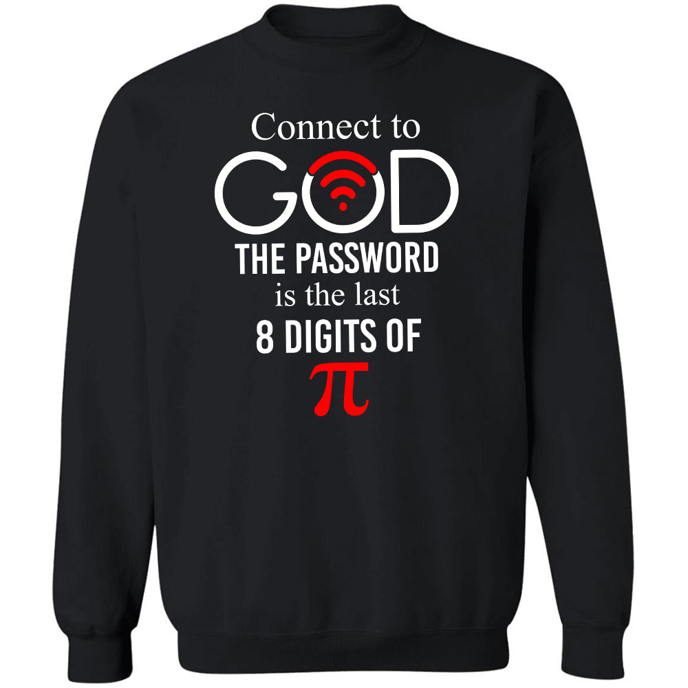 Connect to God, The password is the last 8 digits of π (Pi) - Jesus, Science shirt, Philomath, Pi Number Apparel