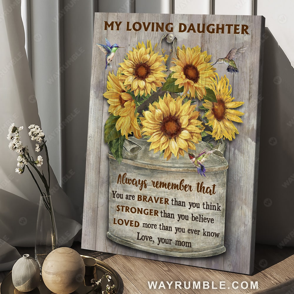 Mom to daughter, Beautiful sunflower, Hummingbird, You are braver than you think - Family Portrait Canvas Prints, Wall Art