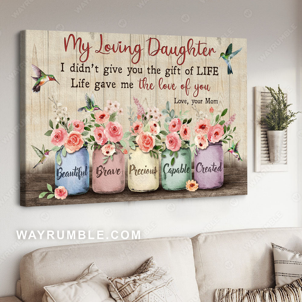 Mom to daughter, Light pink roses, Hummingbird, Life gave me the love of you - Family Landscape Canvas Prints, Wall Art