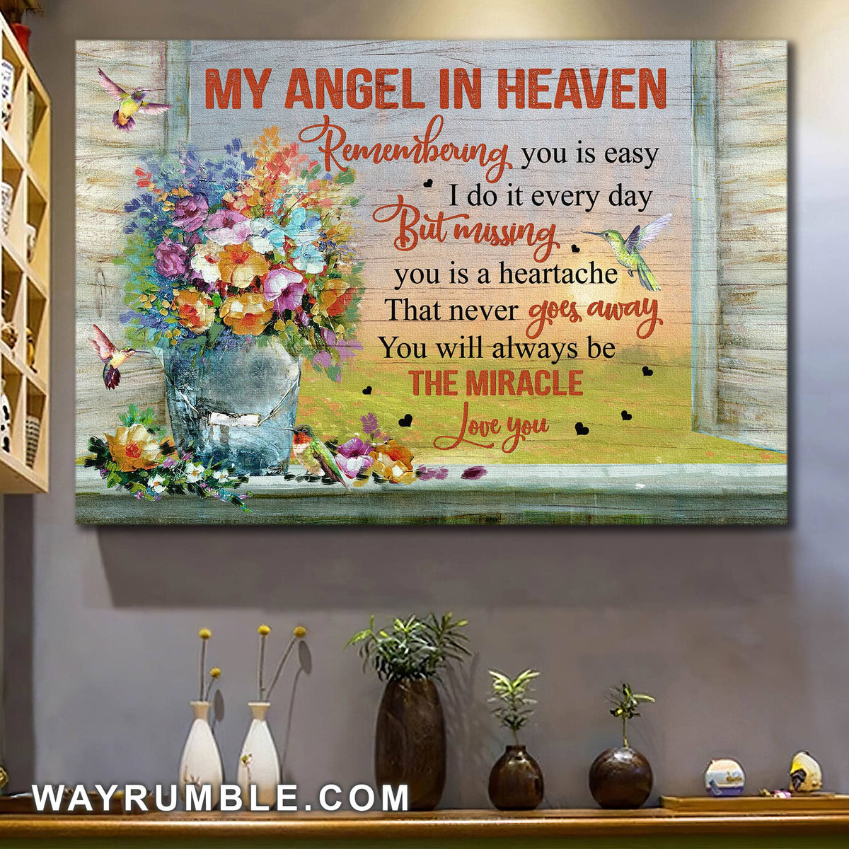 Flower vase, Hummingbird, By the window, Remembering you is easy but missing you is a heartache that never goes away - Heaven Landscape Canvas Prints, Wall Art
