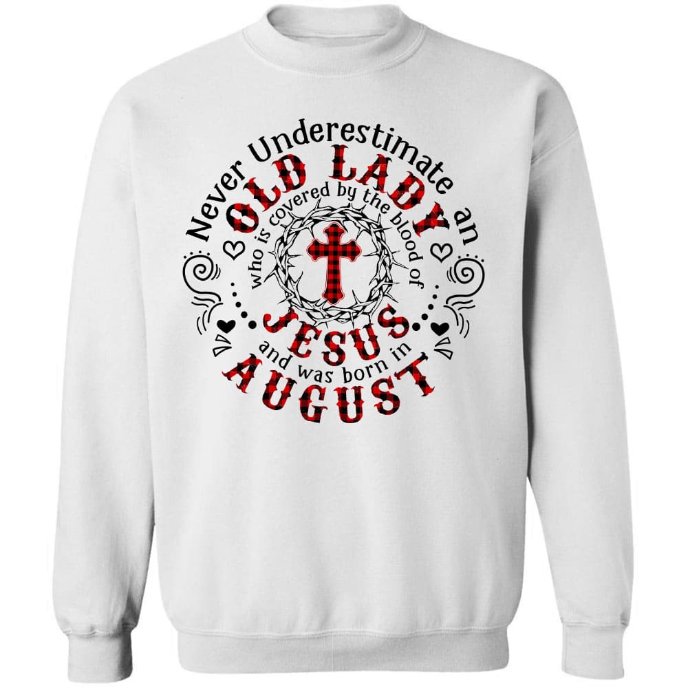 Old lady who is covered by the blood of Jesus and was born in August - Jesus Apparel