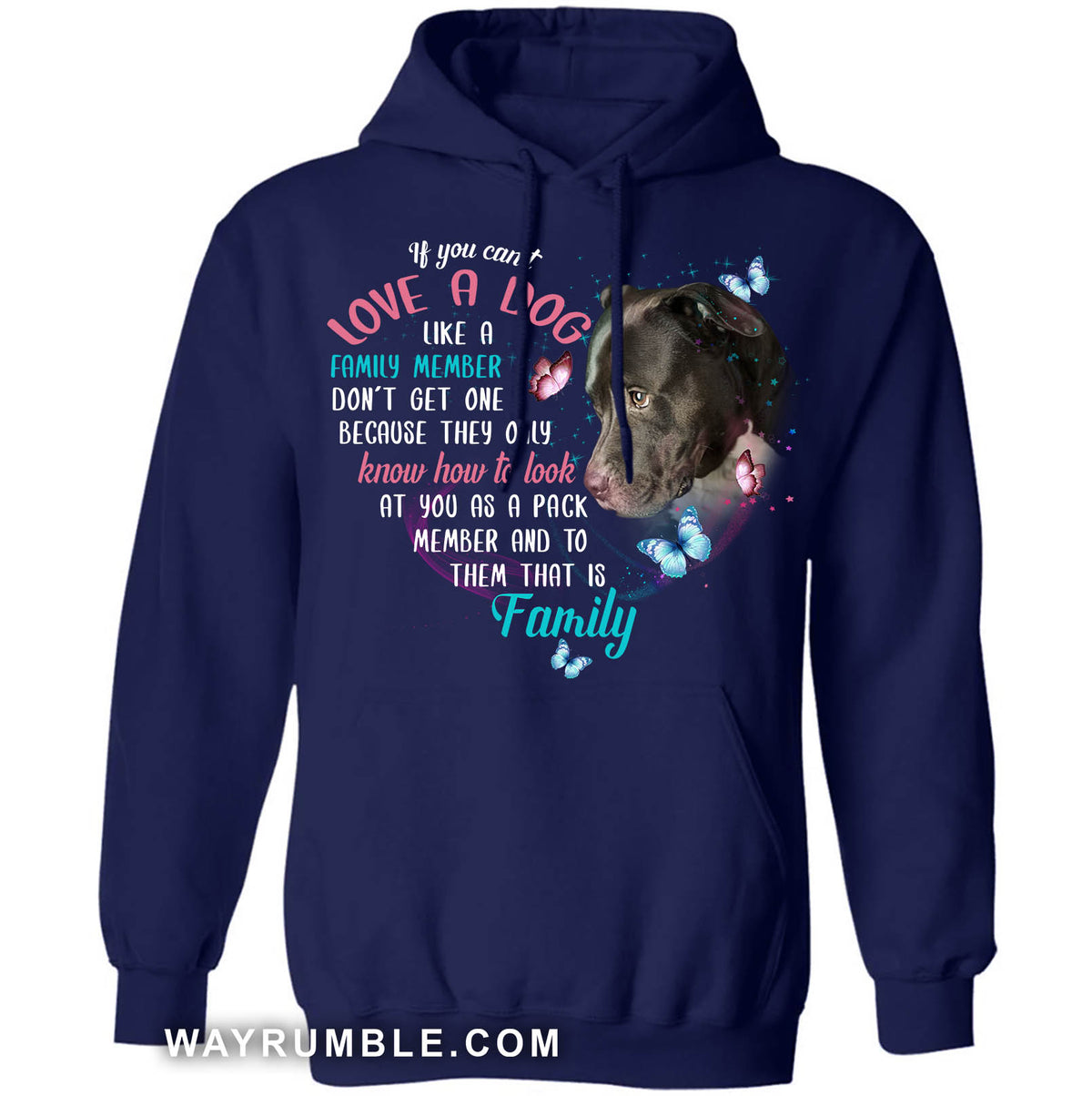 To them you are family - Pit Bull Apparel