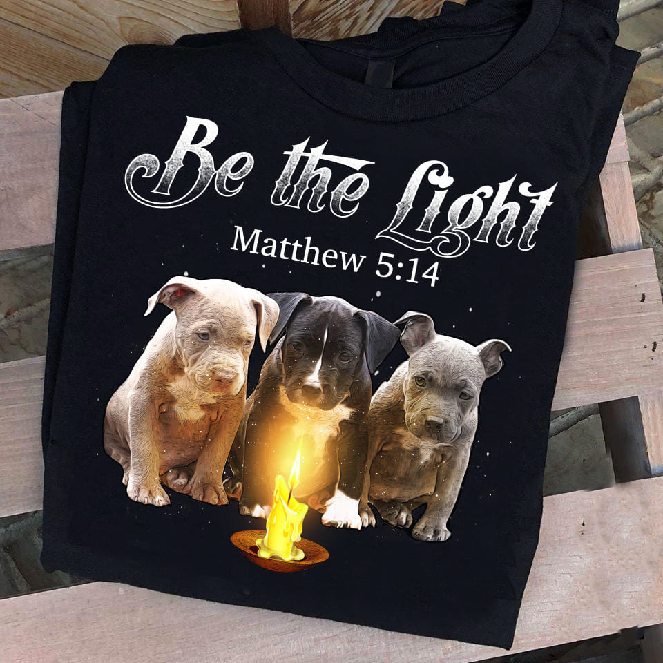Pit bull - Be the light - Dog Black Apparel