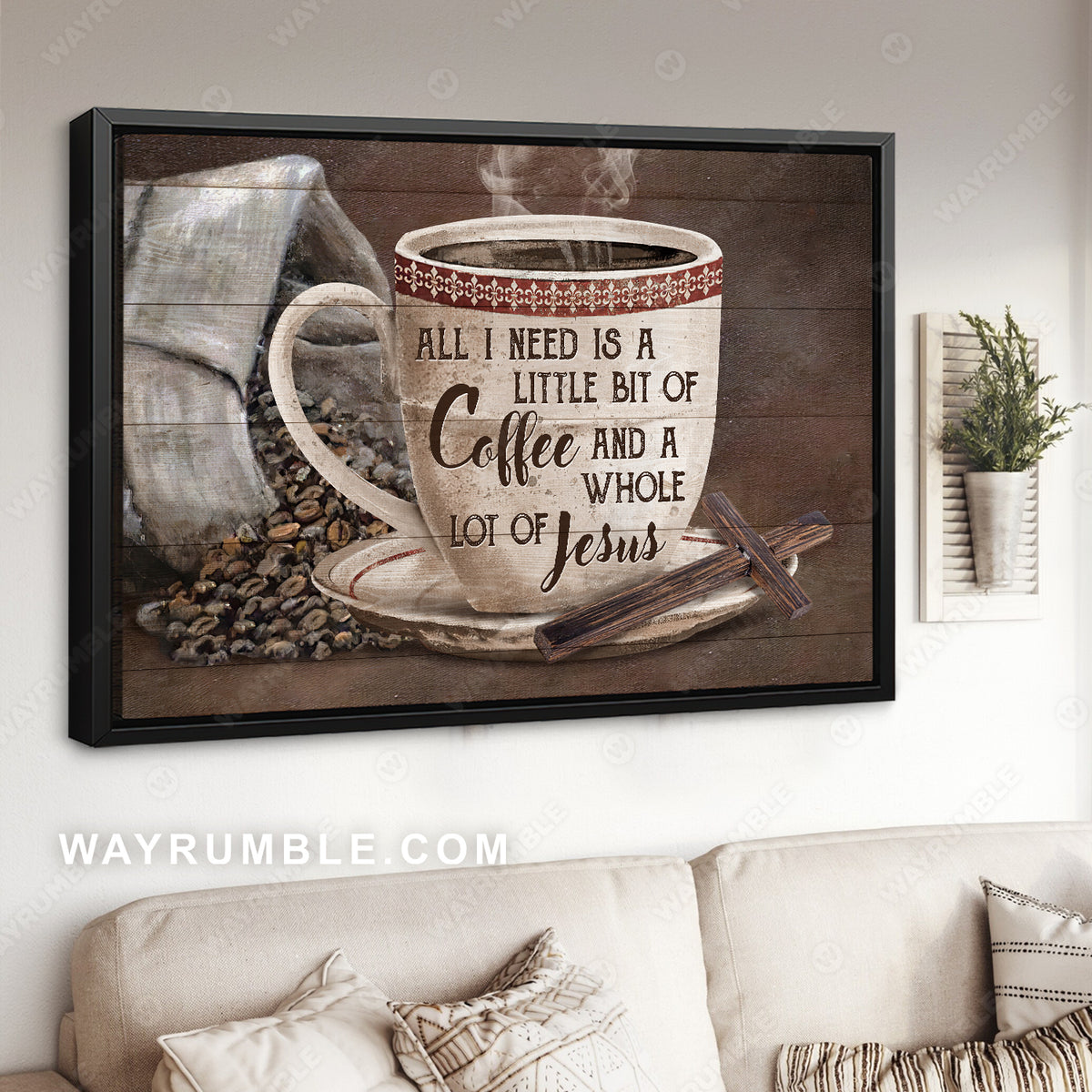 Coffee cup, Wooden cross, Coffee beans, All I need today is a little bit of coffee - Jesus Landscape Canvas Prints, Home Decor Wall Art
