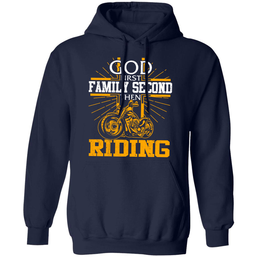 Riding - God first Family second then Riding - Apparel