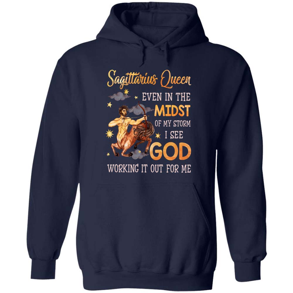 Sagittarius Queen, Even in the midst of my storm I see God working it out for me - Jesus, Zodiac signs Apparel