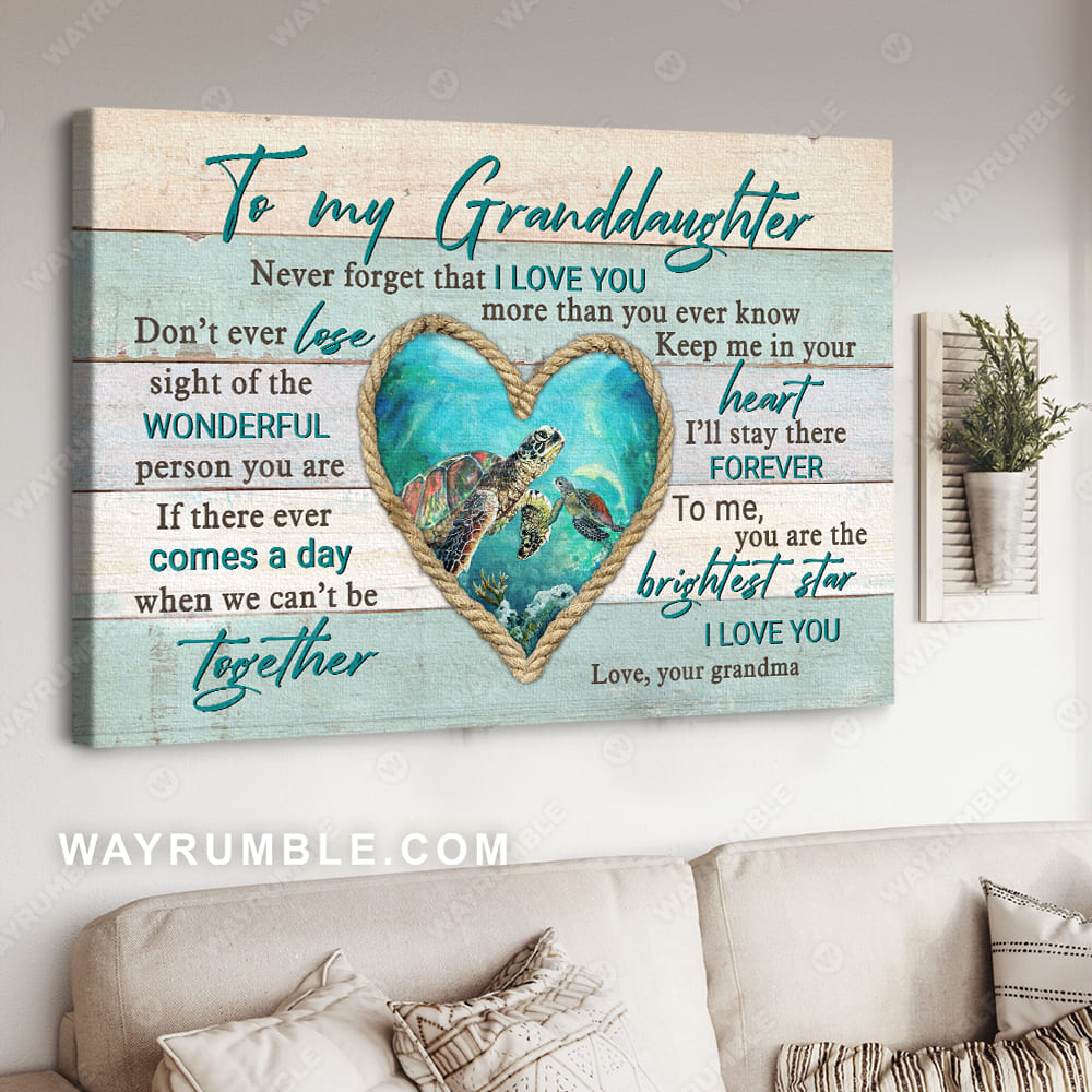 To my granddaughter, Sea turtle, Heart frame, Never forget that I love you - Family Landscape Canvas Prints, Wall Art