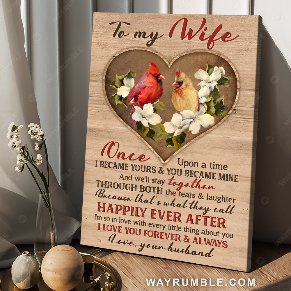To my wife, Heart shape, Cardinal painting, I love you forever and always - Family Portrait Canvas Prints, Wall Art