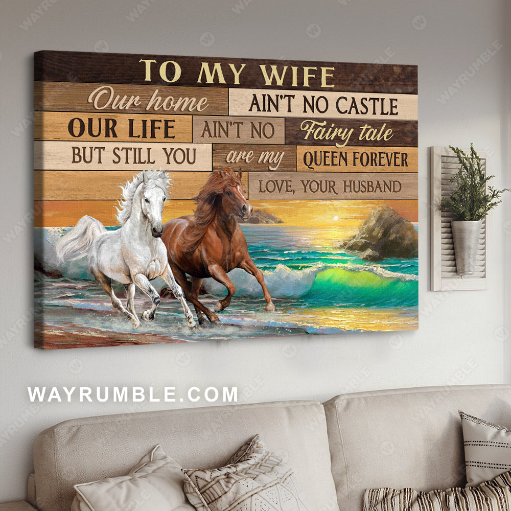 To my wife, Running horses, Blue ocean, You are my queen forever - Family Landscape Canvas Prints, Wall Art