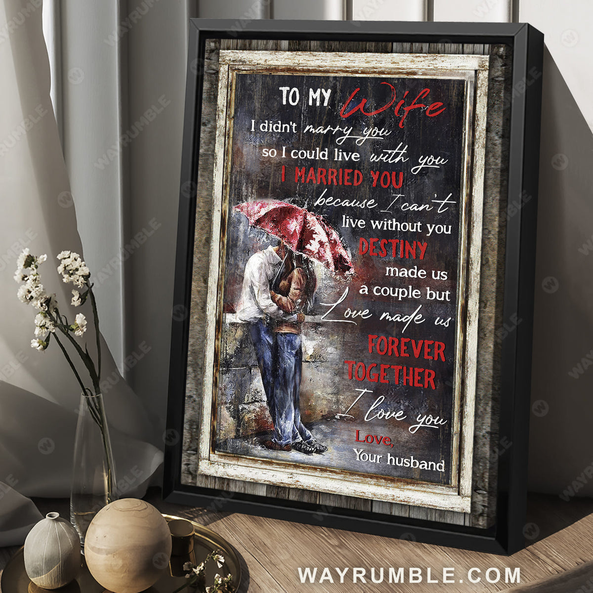 To my wife, Romantic couple, Rainy day, I can&#39;t live without you - Family Portrait Canvas Prints, Wall Art