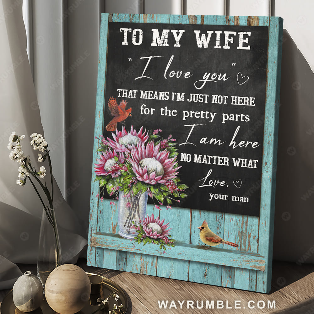 To my wife, King protea flower, Cardinal painting, I am here no matter what - Couple Portrait Canvas Prints, Wall Art