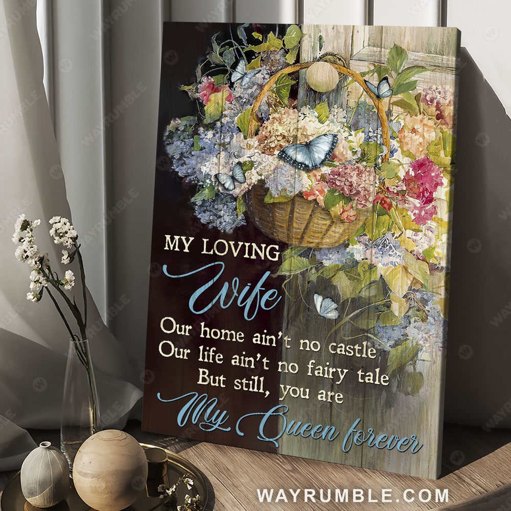 To my wife, Flower basket painting, Blue butterfly, You are my queen forever - Family Portrait Canvas Prints, Wall Art