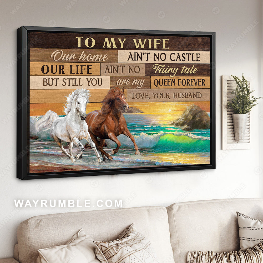 To my wife, Running horses, Blue ocean, You are my queen forever - Family Landscape Canvas Prints, Wall Art