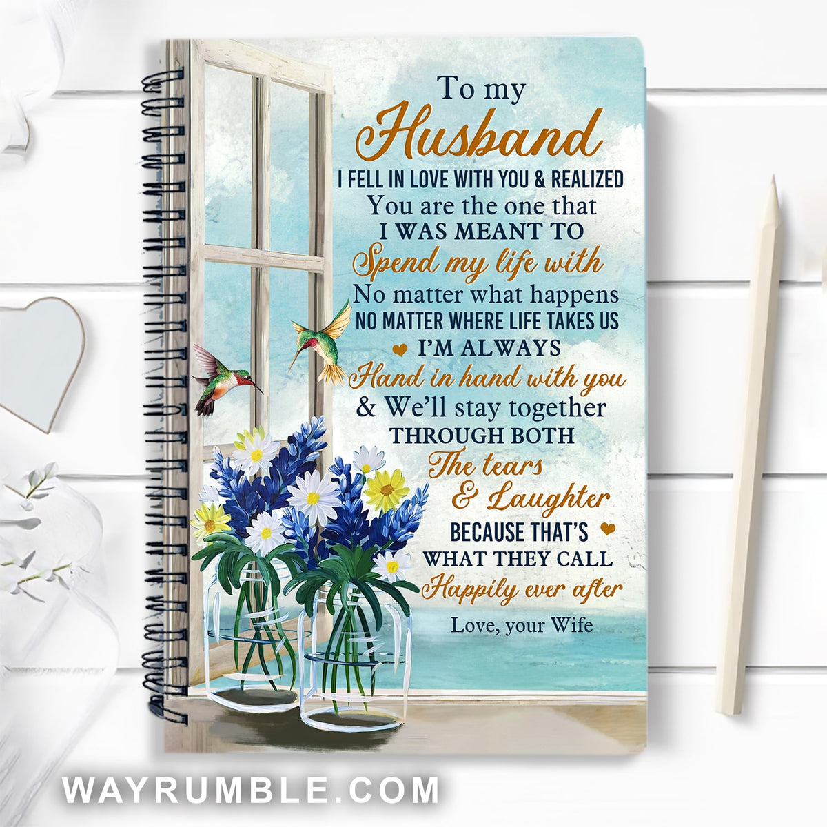 To my husband, We&#39;ll stay together through both tears and laughter - Window frame, Hummingbird Spiral Journal