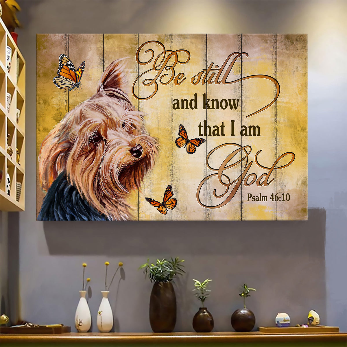 Yorkshire Terrier, Butterfly, Be still and know that I am God - Dog Landscape Canvas Prints, Wall Art