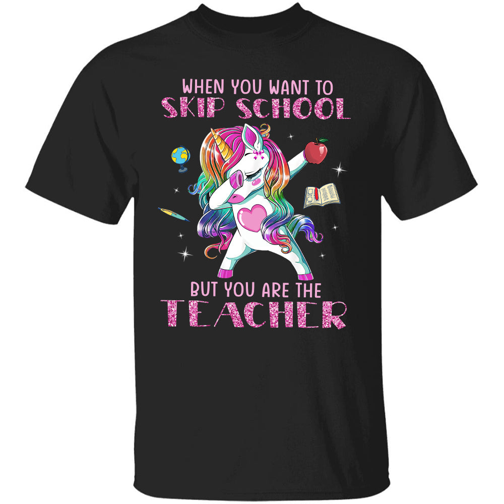 Unicorn - When you want to skip school but you are the teacher - Unicorn Black Apparel