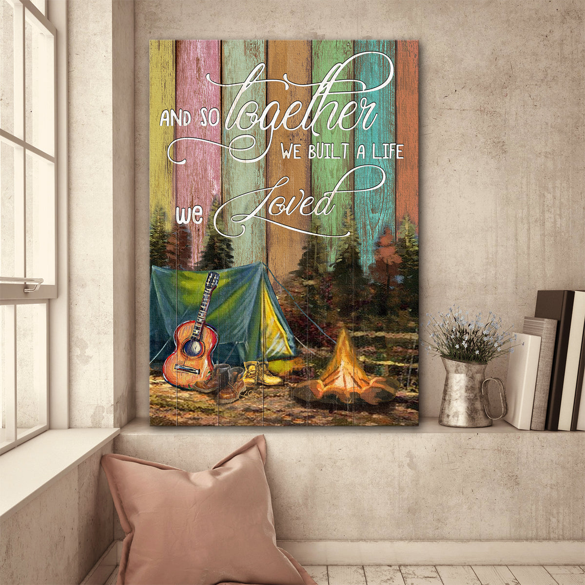 Camping, Guitar, So together we built a life we loved - Couple Portrait Canvas Prints, Wall Art