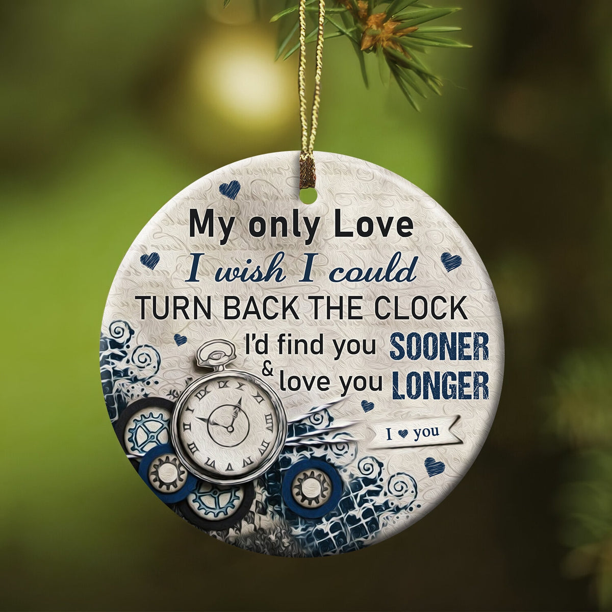 My only love - Old clock - I wish I could turn back the clock - Couple Circle Ceramic Ornament