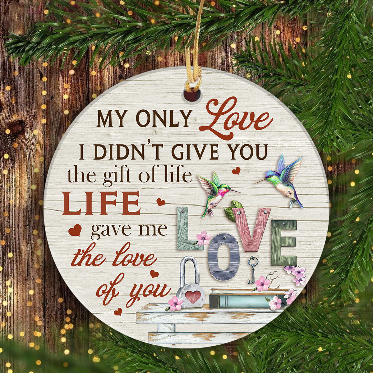 My only love - Couple of humming bird - Life gave me the love of you - Couple Circle Ceramic Ornament