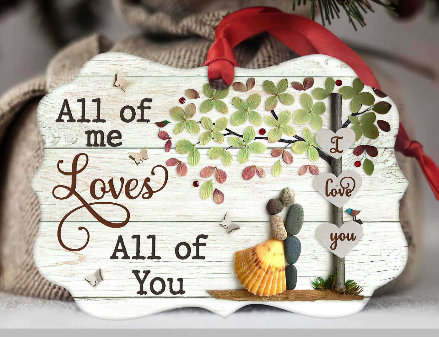 Couple - All of me loves all of you- Aluminum Ornament