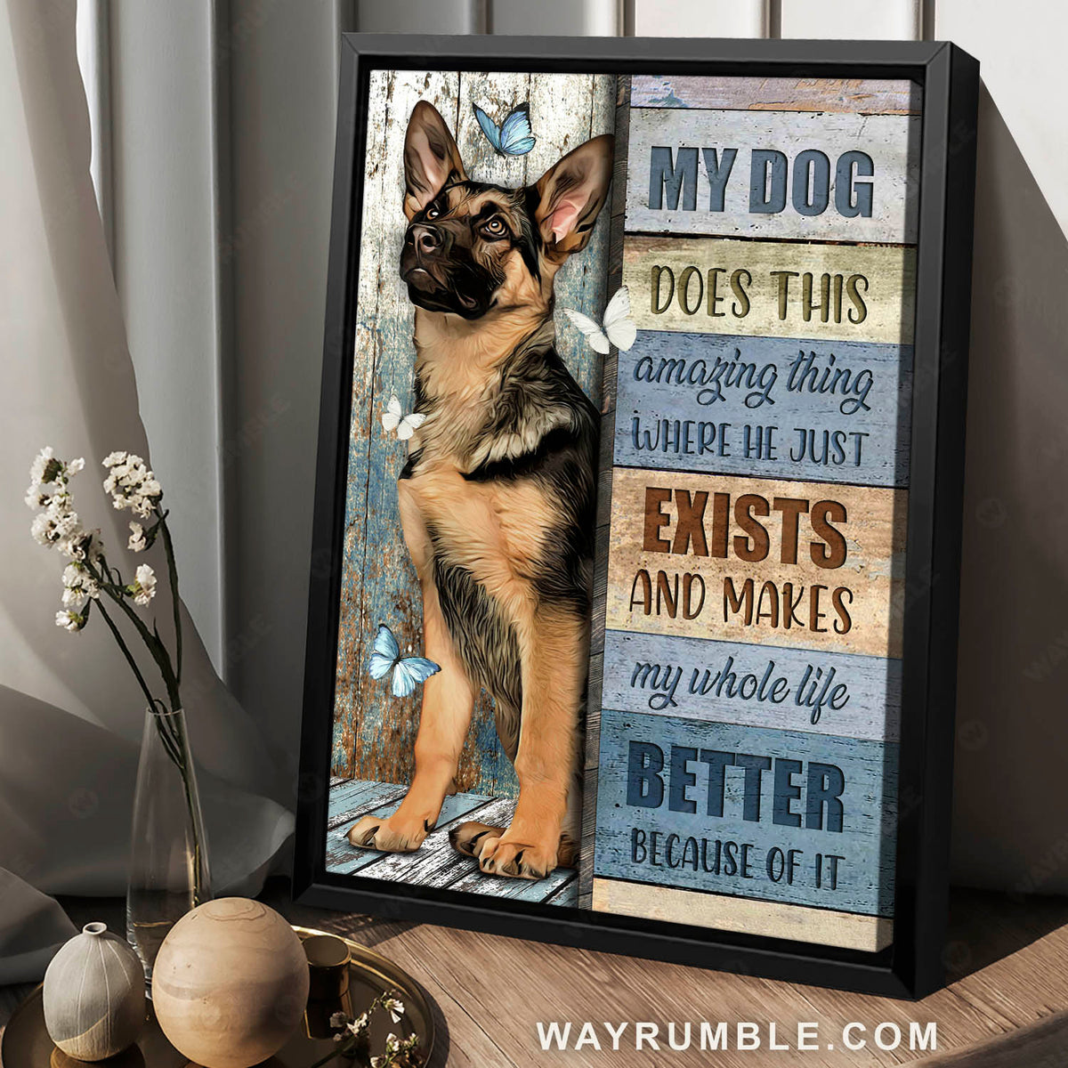Great dog Pretty butterflies My dog makes my whole life better