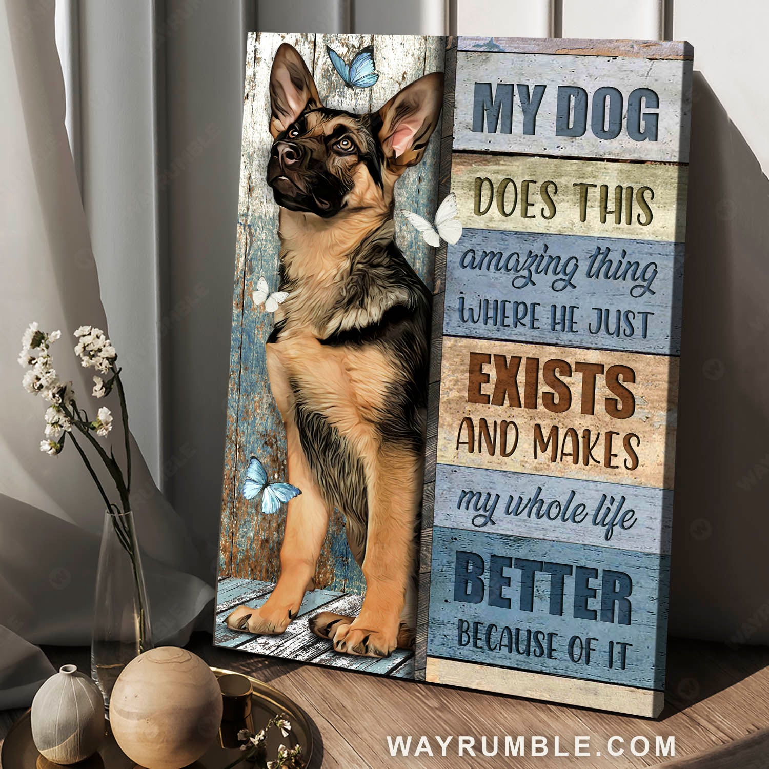 Great dog, Pretty butterflies, My dog makes my whole life better - German Shepherd Portrait Canvas Prints, Christian Wall Art