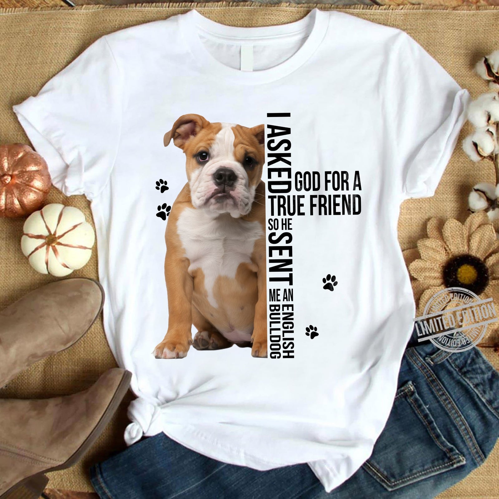 English Bulldog - So God sent me an English Bulldog White Apparel