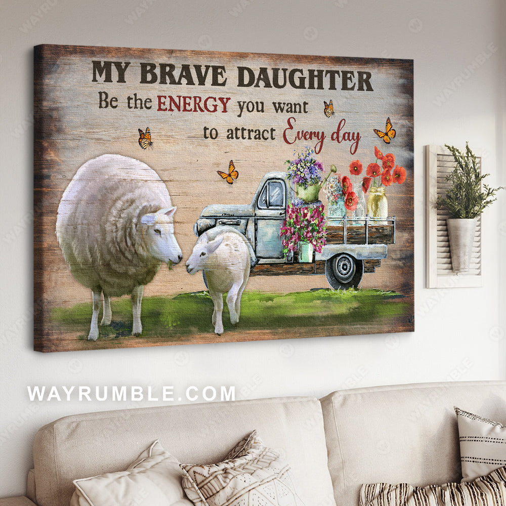To my daughter, Lamb and sheep, Flower delivery, Be the energy you want to attract every day - Family Landscape Canvas Prints, Wall Art