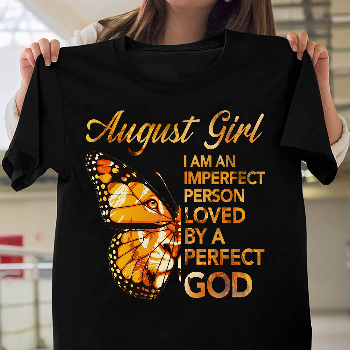 August girl, I&#39;m an imperfect person loved by a perfect God Black Apparel