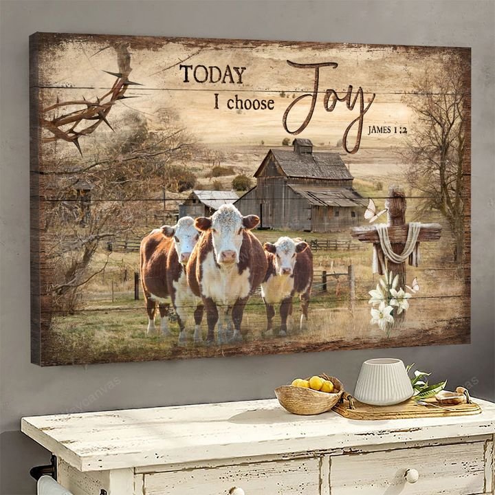 Cow painting, Wooden cross, Old house, Today I choose joy - Jesus Landscape Canvas Prints, Wall Art