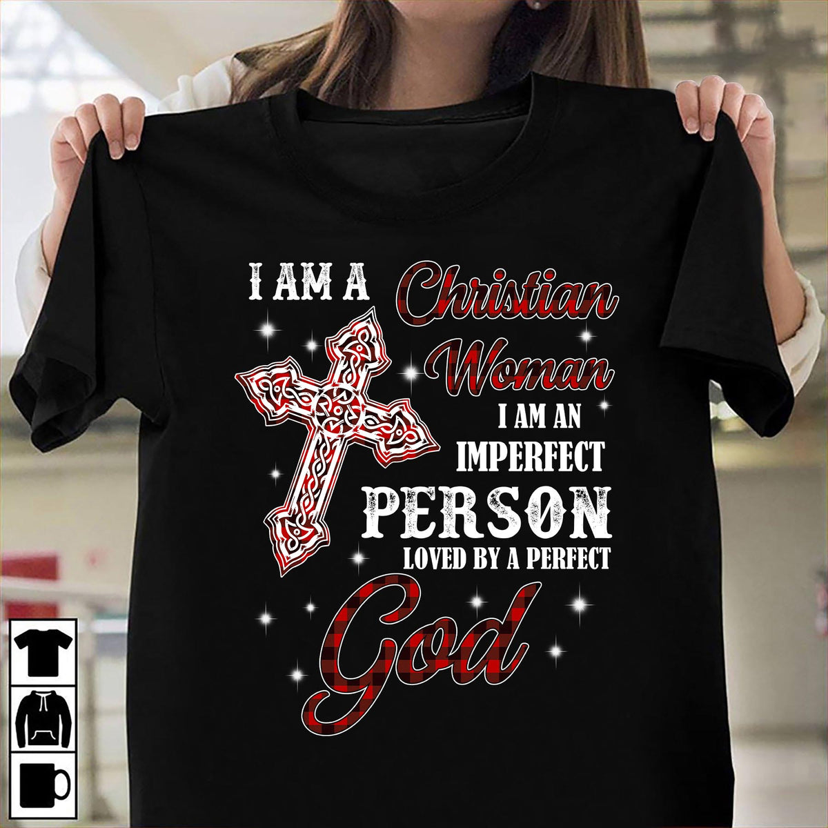 Jesus - I am a Christian woman, an imperfect person loved by a perfect God Black Apparel